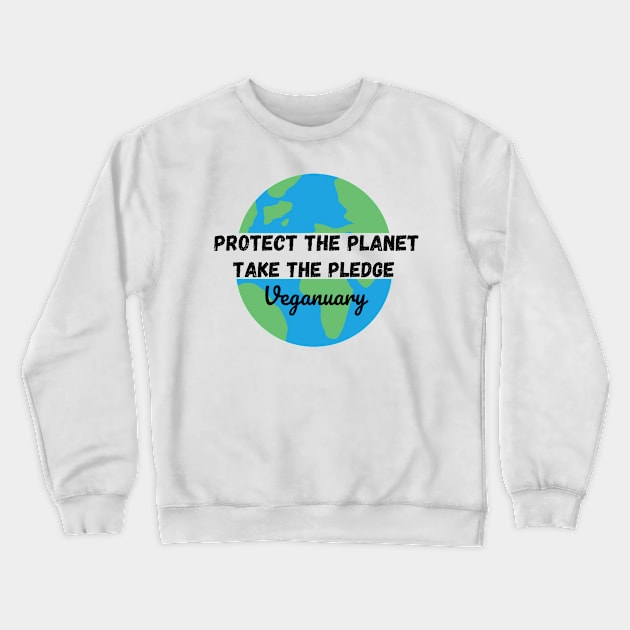 Protect The Planet, Take The Pledge split - Veganuary Crewneck Sweatshirt by DesignsBySaxton